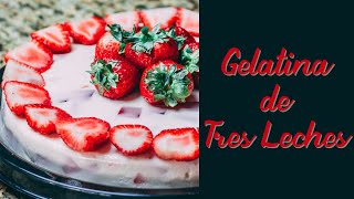 Receta Gelatina de Tres Leches [upl. by Helyn]