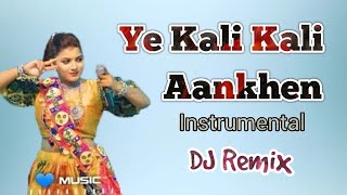 Ye Kali Kali Aankhen Instrumental Dj Remix  Dj Dinesh  Top DjWorld [upl. by Anilet]