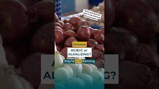 ONIONS ACIDIC or ALKALIZING [upl. by Emiaj887]