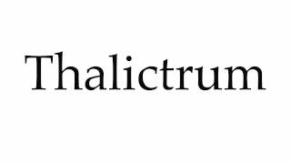 How to Pronounce Thalictrum [upl. by Eileme]