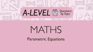 Parametric Equations  Q3  Maths Alevel  PMT Education [upl. by Maxim481]