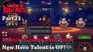 Union of Gnomes  Part 21  Infinite Combo with Peter New Hero Talent is OP [upl. by Euphemia]