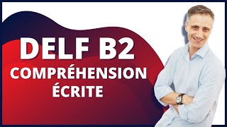 DELF B2  COMPRÉHENSION ÉCRITE 🎓📄  Obtenir une super note 💯 [upl. by Cullin]