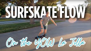 Surfskate Flow on the YOW La Jolla [upl. by Aramal]