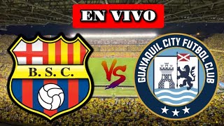 BARCELONA VS GUAYAQUIL CITY EN VIVO LIGA PRO 2023 [upl. by Hoisch312]