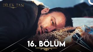 Dilek Taşı 16 Bölüm [upl. by Ruckman]