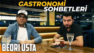 Bedri Usta ile Gastronomi Sohbetleri  Serhat Doğramacı [upl. by Iverson848]