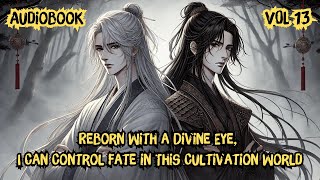 Reborn With a Divine Eye  I Can Control Fate in This Cultivation World  Vol 13  Manhwa Recap [upl. by Arikal]