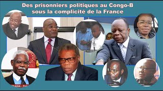 LIBEREZ LES PRISONNIERS DES PRISONNIERS POLITIQUES AU CONGOB SOUS LE SILENCE COMPLICE DE LA FRANCE [upl. by Alberik]