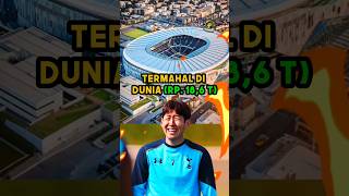 Ada Harga Ada Kualitas🤑 5 Stadion Sepak Bola Termahal Di Dunia🤯 [upl. by Bast]