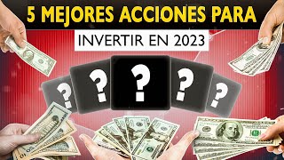 Top 5 MEJORES ACCIONES para Invertir en 2023 💸 [upl. by Mariya]