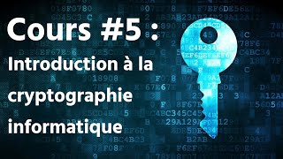 Cours 5  Introduction à la cryptographie informatique [upl. by Zaneski]