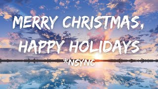 Merry Christmas Happy Holidays  NSYNC Lyrics [upl. by Matuag685]