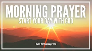 Morning Prayer Starting Your Day With God  Powerful Prayer For Morning [upl. by Kirst]