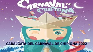 Cabalgata del Carnaval de Chipiona 2022 [upl. by Abbott]