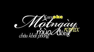 Một Ngày Mùa Đông Remix Karaoke Beat Chuẩn HD Cực Mạnh  Châu Khải Phong [upl. by Vonnie]