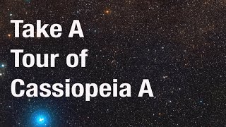 Take a Tour of Cassiopeia A [upl. by Okir]