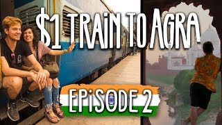 First General Class Train  Ep2 Agra  feat Kara and Nate  Travel India on 1000 [upl. by Tristan]