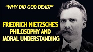 FRIEDRICH NIETZSCHES PHILOSOPHY AND ETHICS  WHY DID GOD DEAD [upl. by Schonfeld]