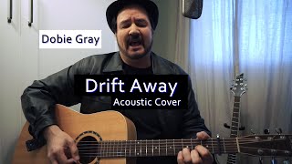 Dobie Gray  Drift Away  Acoustic Cover [upl. by Uhthna]