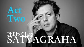 Philip Glass— Satyagraha Act 2 [upl. by Grange798]