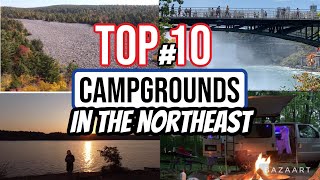 The Top 10 Campgrounds in the northeast [upl. by Aicemed]