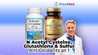 N Acetyl Cysteine Glutathione amp Sulfur  AntiOxidants pt 1 FORD BREWER MD MPH [upl. by Luebke]