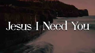 Jesus I Need You Living Hope Surrounded  Mix Lyrics Worship  Hillsong Worship [upl. by Marabelle443]