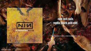 Nine Inch Nails  Reptile Black Acid Edit [upl. by Tabbitha]