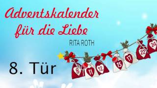 Hörbuch  Adventskalender für die Liebe von Rita Roth Part 9 [upl. by Norrabal]