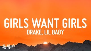 Drake  Girls Want Girls Lyrics ft Lil Baby  1 Hour Pop Music Lyrics 2023 [upl. by Ayak483]