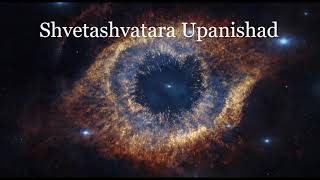 Shvetashvatara Upanishad  A Meditation  Advaita Vedānta [upl. by Ellerrehs865]