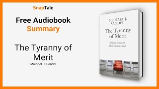 The Tyranny of Merit by Michael J Sandel 6 Minute Summary [upl. by Enaillil363]