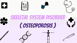 Osteoporosis  Skeletal System Disorder [upl. by Wendelin]