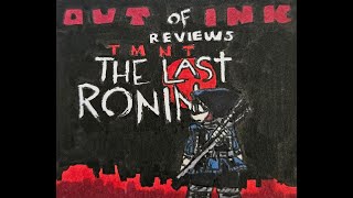 TMNT THE LAST RONIN RETROSPECTIVE  OUT OF INK [upl. by Einahpehs]