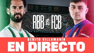 REAL BETIS 24 FC BARCELONA  DIRECTO desde el BENITO VILLAMARÍN [upl. by Prudence]