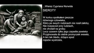 Wiersz Cypriana Norwida  SIEROTY [upl. by Harmonie324]