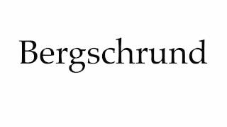 How to Pronounce Bergschrund [upl. by Tarryn779]