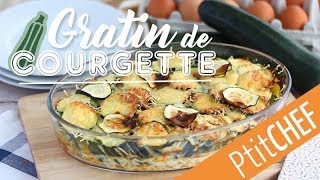 Recette de gratin de courgettes  Ptitchefcom [upl. by Ainehs]