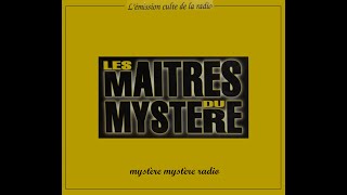 5 épisodes des maitres du mystère  Diffusion en simultanée sur Mystère mystére Radio [upl. by Mojgan]