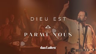 DIEU EST PARMI NOUS Clip Officiel LIVE  Dan Luiten  1er Single de quotSur la Terrequot [upl. by Humphrey]