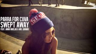 Parra For Cuva  Swept Away ft Anna Naklab amp Mr Gramo 1080p HD [upl. by Quartana]