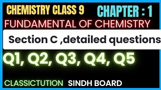 Ch 1 section C detailed questions 1 2 3 4 5 class 9 chemistry new book Sindh board [upl. by Finer]