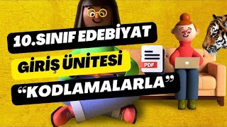 10SINIF EDEBİYAT 1ÜNİTE  GİRİŞ ÜNİTESİ  KODLAMALARLA 2024   PDF [upl. by Brelje121]