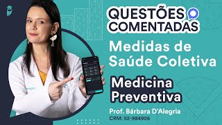 Resolução de Questões de Medidas de Saúde Coletiva  Questões comentadas de Medicina Preventiva [upl. by Schwitzer854]