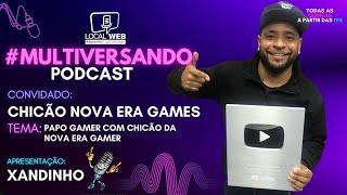 MULTIVERSANDO PODCAST CHICÃO NOVA ERA GAMES PAPO GAMER 43 [upl. by Estes]