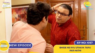 NEW Ep 4167  Bhide Ne Kyu Uthaya Tapu Par Hath I Taarak Mehta Ka Ooltah Chashmah [upl. by Letta877]