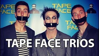 Tape Face Trios ft Twist and Pulse [upl. by Alhak]