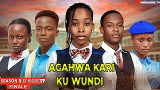 AGAHWA Kari Ku WUNDI  Amahano Episode 17 Final IMIRASIRE TV Filime  AGASOBANUYE [upl. by Smitt381]