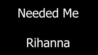 Rihanna  Needed Me Lyrics [upl. by Nosyla340]